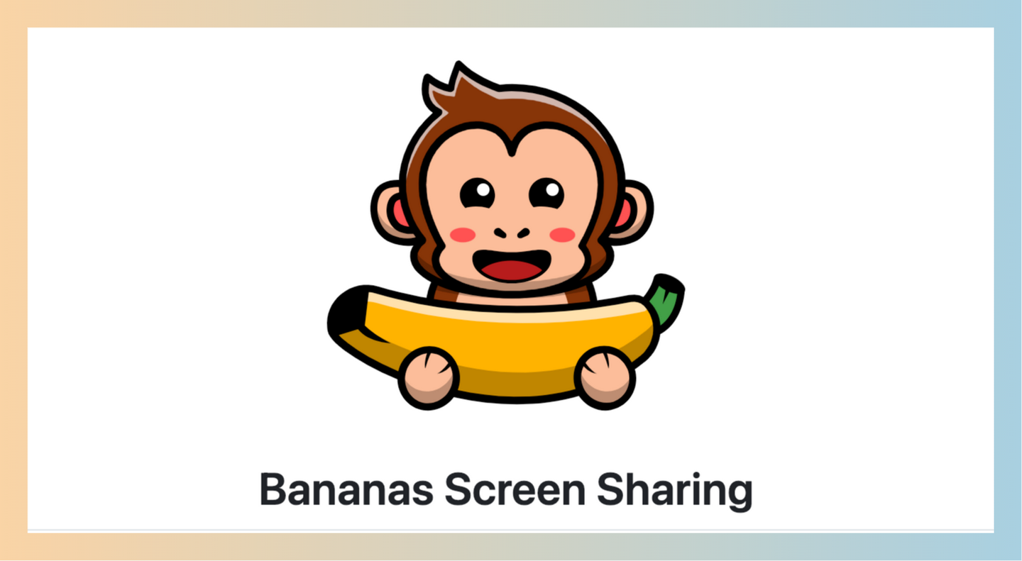Bananas：无需注册的跨平台屏幕共享工具，只需生成一个链接，轻松分享你的屏幕！-墨桅博客