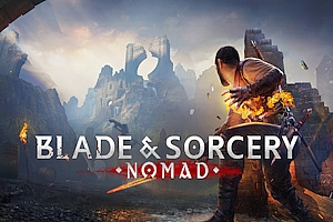 刀锋与魔法：游牧民族 Blade & Sorcery Nomad