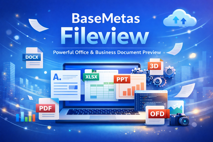 同样是开源文件预览方案，BaseMetas FileView 和 KK FileView 的区别到底在哪？ - 知乎