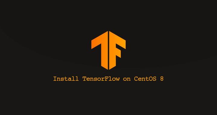 如何在 CentOS 8 上安装 TensorFlow - 知乎