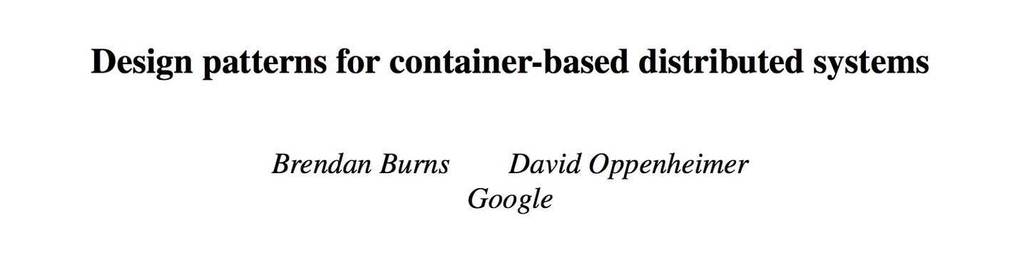 Design patterns for container-based distributed systems（HotCloud 2016） - 知乎