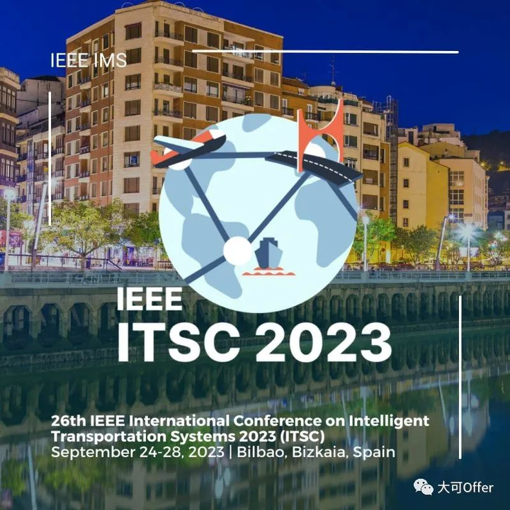 IEEE ITSC 2023 智能交通系统国际会议研讨会(WS12)参会邀请 9月24号Bilbao, Spain 知乎