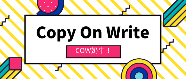 COW奶牛！Copy On Write机制了解一下 - 知乎