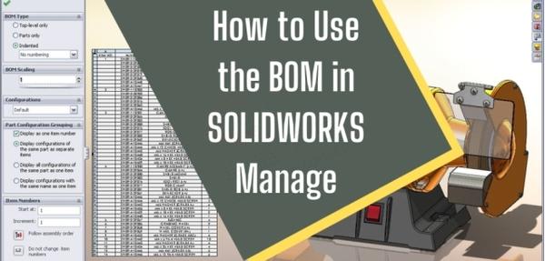 如何在 SOLIDWORKS Manage 中使用 BOM - 知乎