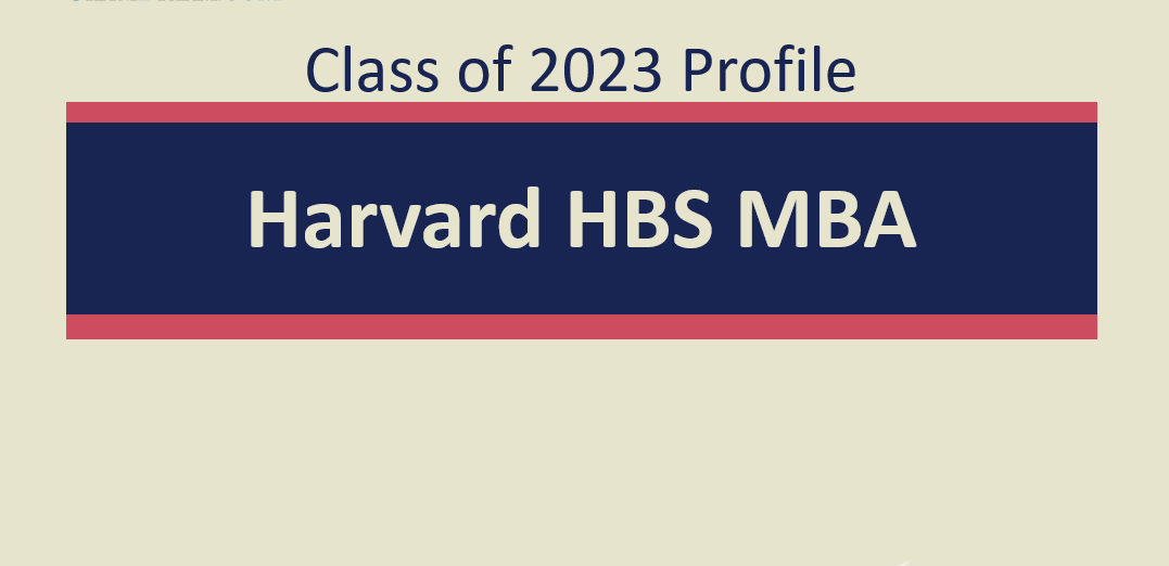 Harvard HBS MBA录取了谁？Class of 2023 Profile 4年数据对比 知乎