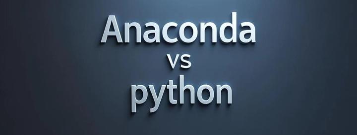 anaconda vs python: exploring their key differences |... 原来这就是Anaconda与原生python下载的最大区别 - 知乎