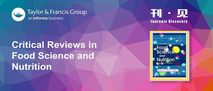 Critical Reviews In Food Science And Nutrition Impact Factor 刊·见 | 食品科技双一区TOP期刊Critical Reviews in Food Science and Nutrition为你解答