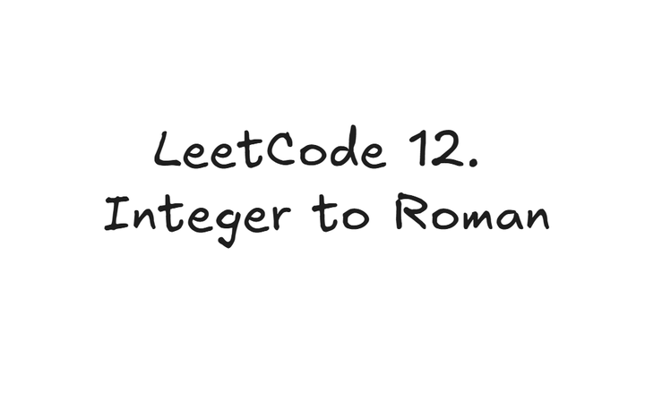 lc 12. Integer to Roman - 知乎