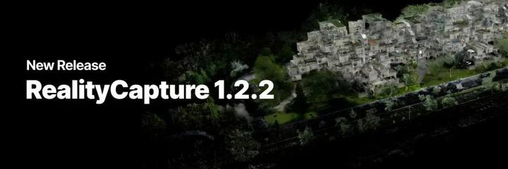 更快处理速度！RealityCapture 1.2.2 版本更新 - 知乎