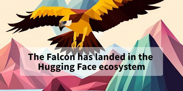 Falcon 登陆Hugging Face 生态- 知乎