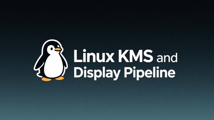 Linux KMS 与显示管线详解 - 知乎